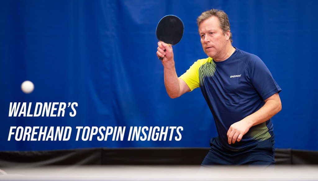 Waldner’s Forehand Topspin Insights